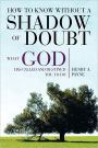 How To Know Without A Shadow Of Doubt What God Has Called And Destined You To Do