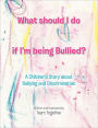 What Should I Do If I'M Being Bullied?