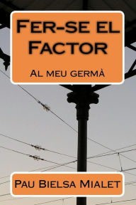 Title: Fer-se el Factor, Author: Pau Bielsa Mialet