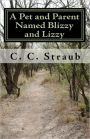 A Pet and Parent Named Blizzy and Lizzy