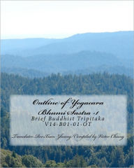 Title: Outline of Yogacara-Bhumi Sastra - 1: Brief Buddhist Tripitaka V14-B01-001-Oct, Author: Victor Chiang