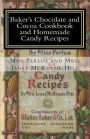 Baker's Chocolate and Cocoa Cookbook and Homemade Candy Recipes: A Vintage Home Arts Reprint