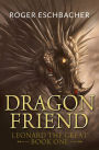 Dragonfriend: Leonard the Great, Book One