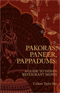 Pakoras, Paneer, Pappadums: A Guide to Indian Restaurant Menus