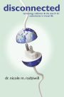 Disconnected: technology addiction & the search for authenticity in virtual life