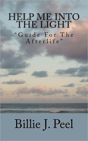 Help Me Into The Light Guide For The Afterlife