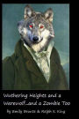 Wuthering Heights and a Werewolf...and a Zombie too
