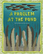 A Problem At The Pond