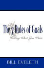 The 7 Rules of Goals: Getting what you Want