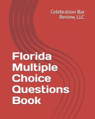 Title: Florida Multiple Choice Questions Book, Author: LLC Celebration Bar Review