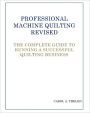 Professional Machine Quilting Revised: The Complete Guide To Running A Successful Quilting Business