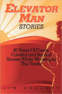 Elevator Man Stories: 40 Years of Stories in the Trade