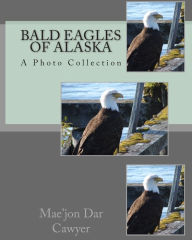 Bald Eagles of Alaska