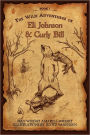 The Wild Adventures of Eli Johnson and Curly Bill