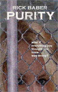 Purity: What if everything you thought you knew was Wrong?