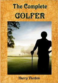 Title: The Complete Golfer: A Must Read about 