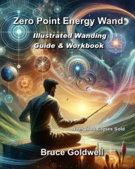 Title: Zero Point Energy Wand: Illustrated Wanding Guide & Workbook, Author: Jean Perrins