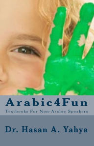 Title: Arabic4fun: Textbooks for Non-Arabic Speakers, Author: Dr Hasan a Yahya