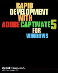 Title: Rapid Development with Adobe Captivate 5 for Windows, Author: Mary Burkart M S