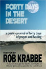 Forty Days in the Desert: A Poetry Journal of Forty Days of Desperate Prayer and Fasting