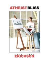 Title: Atheist Bliss, Author: Eric Paul Erickson