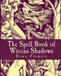 The Spell Book of Wiccan Shadows