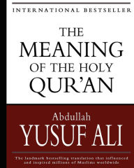 Title: The Meaning of the Holy Qur'an, Author: Abdullah Yusuf Ali