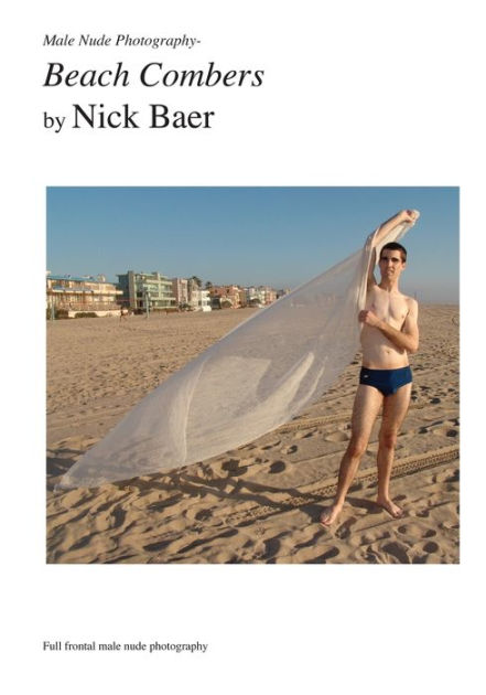 Male Nude Photography Beach Combers By Nick Baer Paperback Barnes