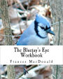 The Bluejay's Eye Workbook