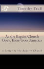 As the Baptist Church Goes, There Goes America: A Letter to the Baptist Church