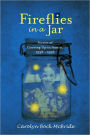 Fireflies in a Jar: Growing Up in Austin, 1938 - 1956