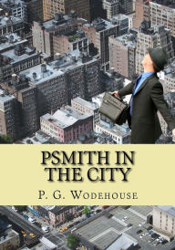 Title: Psmith in the City, Author: P. G. Wodehouse