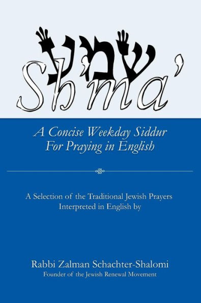 Sh'ma': A Concise Weekday Siddur For Praying in English