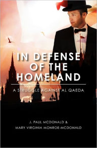 Title: In Defense Of The Homeland: A Struggle Against al Qaeda, Author: Mary Virginia McDonald
