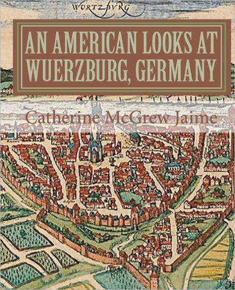 An American Looks at Wuerzburg, Germany