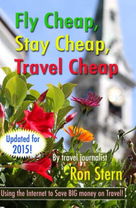 Title: Fly Cheap, Stay Cheap, Travel Cheap, Author: Ron Stern