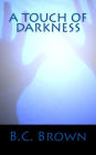 A Touch Of Darkness