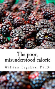 The Poor, Misunderstood Calorie