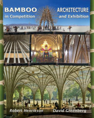 Title: Bamboo Architecture: In Competition and Exhibition, Author: David Greenberg