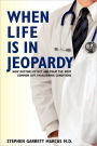 When Life Is in Jeopardy: How Doctors Detect and Treat the Most Common Life-Threatening Conditions