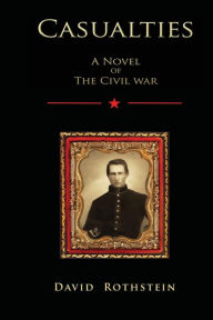 Casualties A Novel of the Civil War