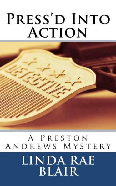 Press'd Into Action: A Preston Andrews Mystery