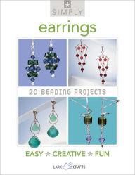 Title: Simply Earrings: 20 Beading Projects, Author: Lark Books