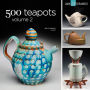 500 Teapots Volume 2