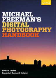 Michael Freeman's Digital Photography Handbook