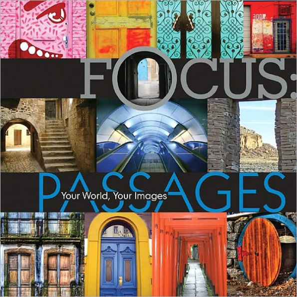 Focus: Passages: Your World, Your Images