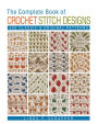 The Complete Book of Crochet Stitch Designs