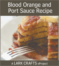 Title: Blood Orange and Port Sauce Recipe eProject, Author: Ashley English