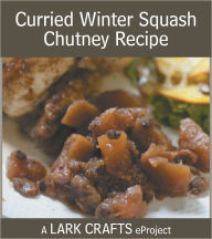 Title: Curried Winter Squash Chutney Recipe eProject, Author: Ashley English