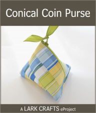 Title: Conical Coin Purse eProject, Author: Susan Wasinger